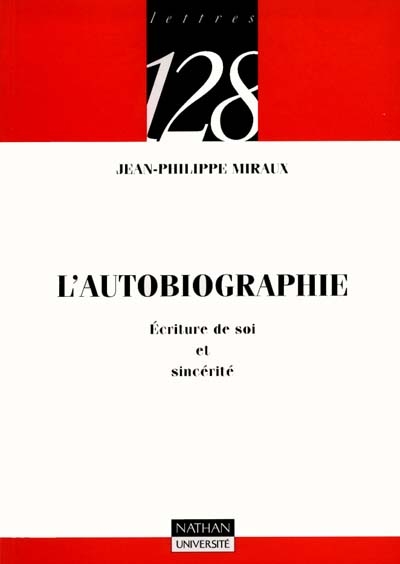 L'autobiographie : écriture de soi et sincérité