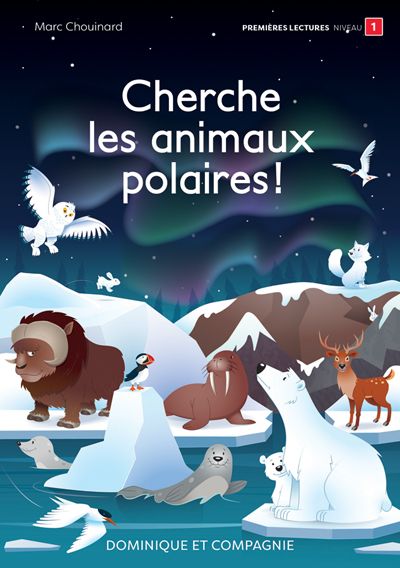 Cherche les animaux polaires ! : Niveau de lecture 1
