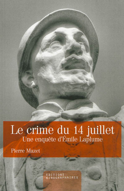Le crime du 14 juillet : une enquête d'Emile Laplume