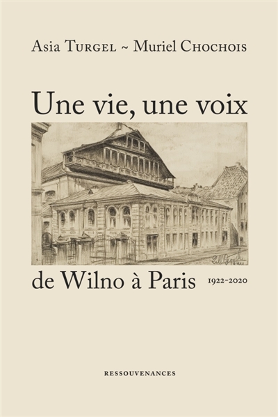 UNE VIE, UNE VOIX DE WILNO...