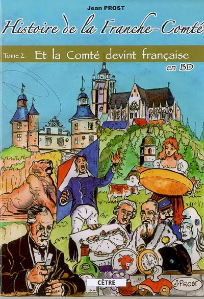 Histoire de la Franche-Comté en BD. Vol. 2. Et la Comté devint française