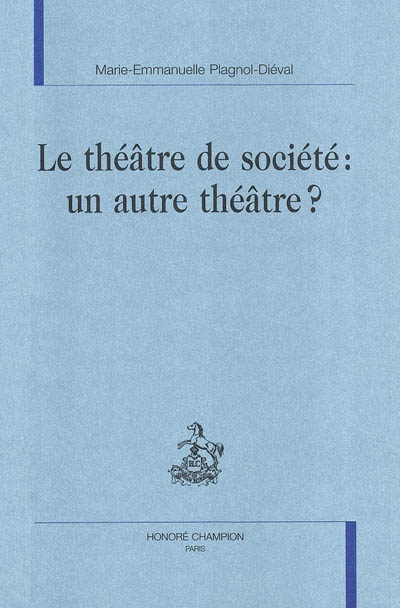 Le théâtre de société, un autre théâtre