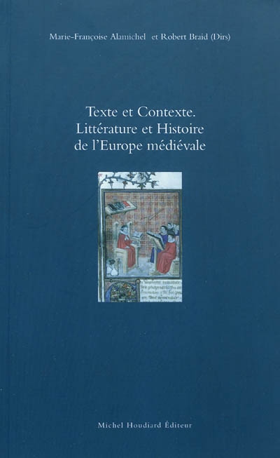 Texte et contexte : littérature et histoire de l'Europe médiévale