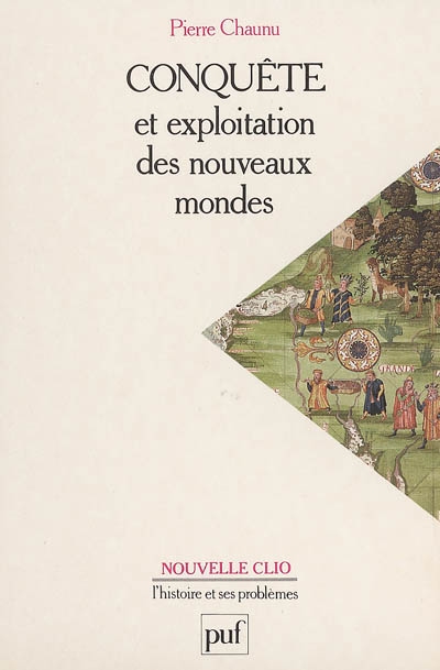 Conquête et exploitation des nouveaux mondes : XVIe siècle