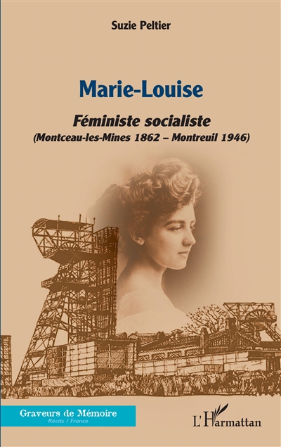 Marie-Louise : féministe socialiste (Montceau-les-Mines 1862-Montreuil 1946)