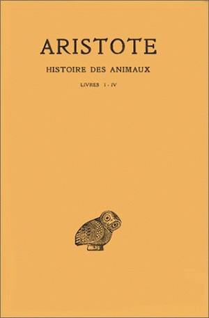 Histoire des animaux. Vol. 1. Livres I-IV
