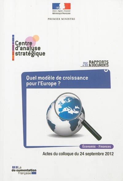 Quel modèle de croissance pour l'Europe ? : actes du colloque du 24 septembre 2012, Paris, Maison de la chimie