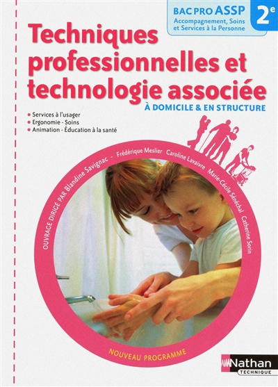Techniques professionnelles et technologie associée, à domicile & en structure : 2de bac pro ASSP accompagnement, soins et services à la personne