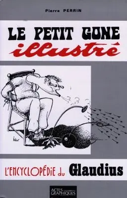 Le petit gone illustré : l'encyclopédie de Glaudius