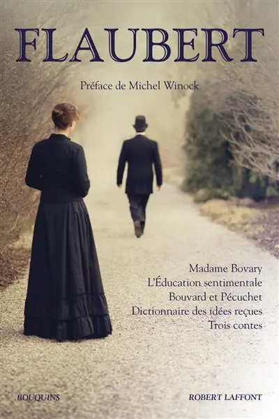 Madame Bovary. L'éducation sentimentale. Bouvard et Pécuchet