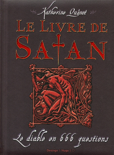 Le livre de Satan : le diable en 666 questions