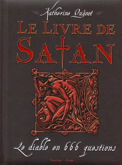 Le livre de Satan : le diable en 666 questions