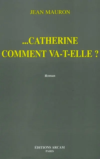 Catherine comment va-t-elle ?