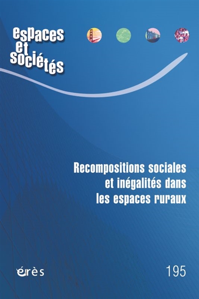 Espaces et sociétés, n° 195. Recompositions sociales et inégalités dans les espaces ruraux