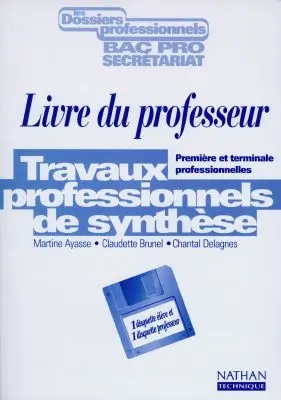 Travaux professionnels de synthèse, bac pro secrétariat : première et terminale professionnelles