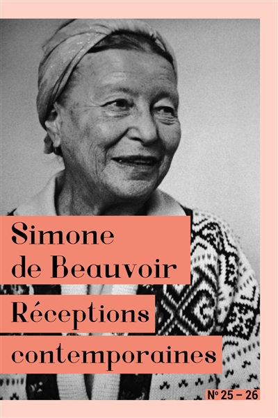 Sens public, n° 25-26. Simone de Beauvoir : les réceptions contemporaines de l'oeuvre de Simone de Beauvoir en Méditerranée