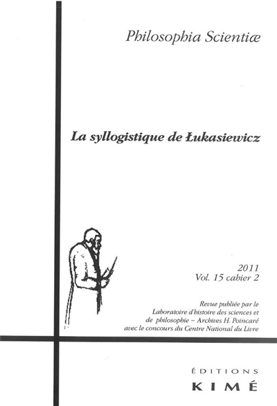 Philosophia scientiae, n° 15-2. La syllogistique de Lukasiewicz : entre tradition et modernité
