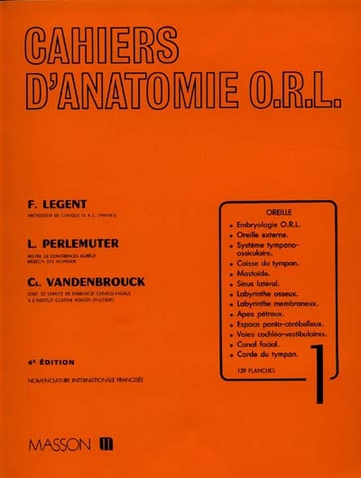 Cahiers d'anatomie O.R.L.. Vol. 1. Oreille