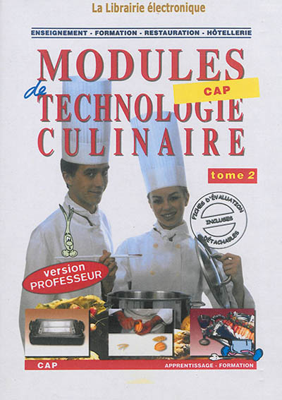 Modules de technologie culinaire : CAP : version professeur. Vol. 2