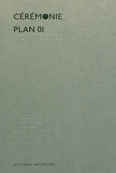 Cérémonie : Plan01 architectes. Ceremony : Plan 01 architects