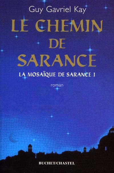 La mosaïque de Sarance. Vol. 1. Le chemin de Sarance