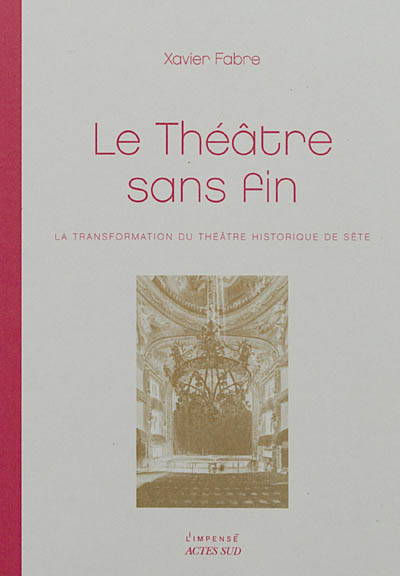 Le théâtre sans fin : la transformation du théâtre historique de Sète
