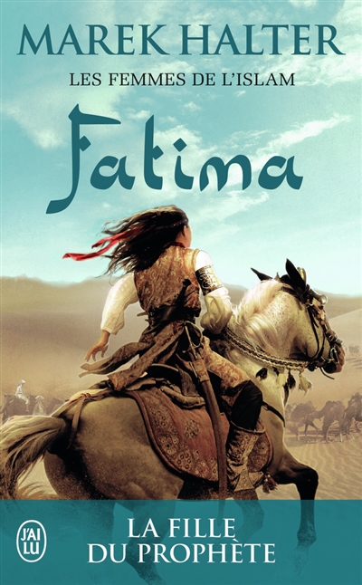 Les femmes de l'islam. Vol. 2. Fatima : la fille de Mahomet