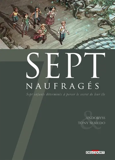 Sept naufragés : sept enfants déterminés à percer le secret de leur île