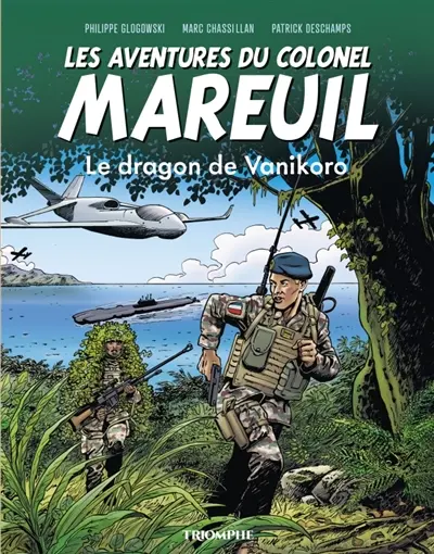 Les aventures du colonel Mareuil. Vol. 6. Le dragon de Vanikoro Les aventures du colonel Mareuil. Vol. 6. Le dragon de Vanikoro