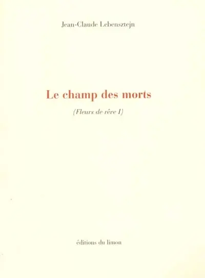 Fleurs de rêve. Vol. 1. Le champ des morts