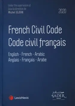 French civil code : English-French-Arabic : 2020. Code civil français : anglais-français-arabe : 2020