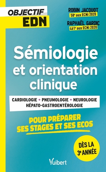 Sémiologie et orientation clinique : pour préparer ses stages et ses Ecos : cardiologie, pneumologie, neurologie, hépato-gastroentérologie