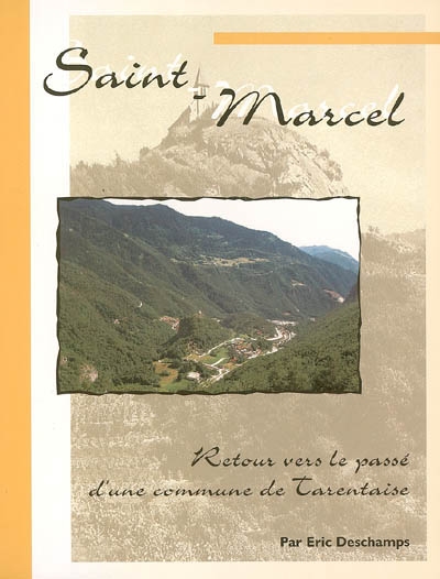 Saint-Marcel : retour vers le passé d'une commune de Tarentaise