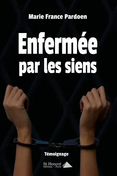 Enfermée par les siens : témoignage