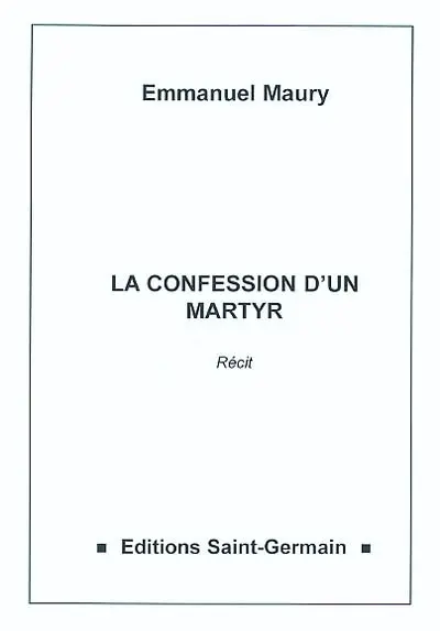 La confession d'un martyr