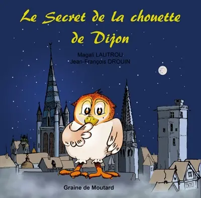 Le secret de la chouette de Dijon