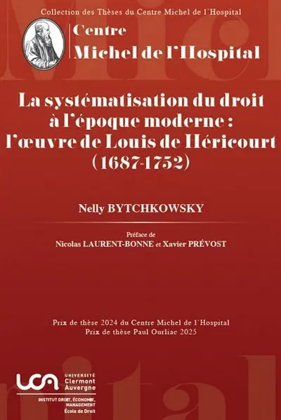 La systématisation du droit à l'époque moderne : l'oeuvre de Louis de Héricourt (1687-1752)