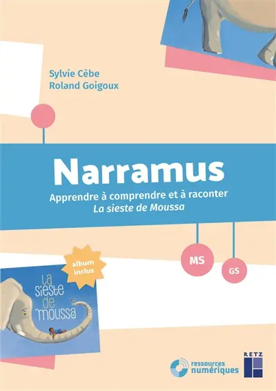 Narramus, MS-GS : apprendre à comprendre et à raconter La sieste de Moussa
