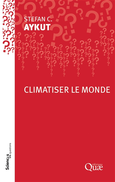 Climatiser le monde : conférence-débat organisée par le groupe Sciences en questions à l'Inra de Paris le 21 juin 2018