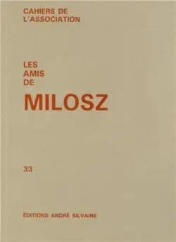 Cahiers de l'Association Les amis de Milosz, n° 33