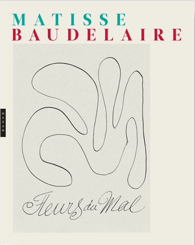 Les fleurs du mal : Matisse, Baudelaire