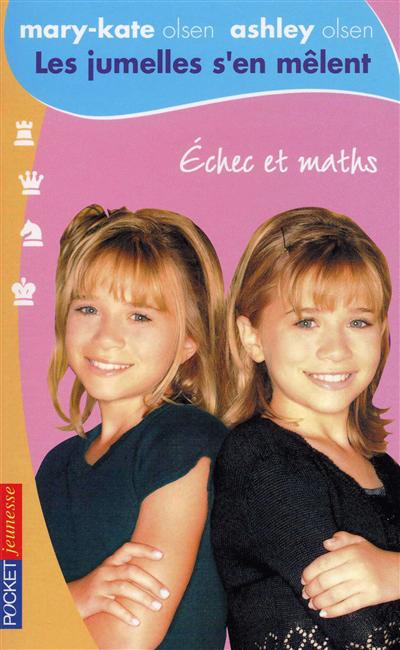Les jumelles s'en mêlent : Mary-Kate Olsen, Ashley Olsen. Vol. 2. Echec et maths