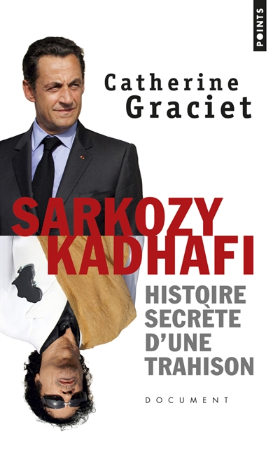 Sarkozy-Kadhafi : histoire secrète d'une trahison