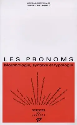 Les pronoms : morphologie, syntaxe et typologie