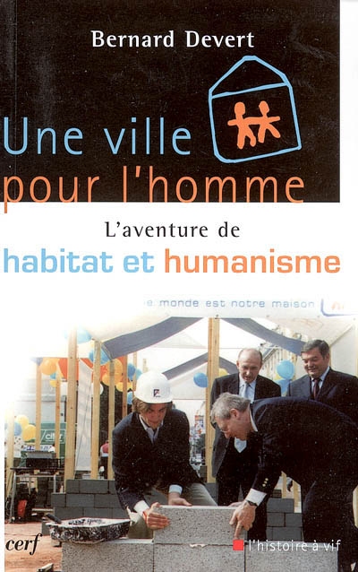 Une ville pour l'homme : l'aventure d'Habitat et humanisme : entretiens avec Jean-Dominique Durand, Régis Ladous