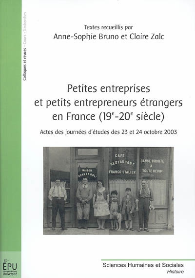 Petites entreprises et petits entrepreneurs étrangers en France (19e-20e siècle) : actes des journées d'études des 23 et 24 octobre 2003