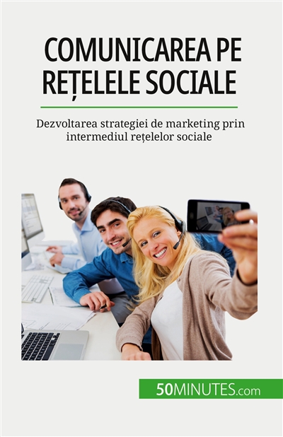 Comunicarea pe rețelele sociale : Dezvoltarea strategiei de marketing prin intermediul rețelelor sociale