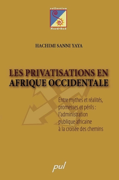 Les privatisations en Afrique occidentale : entre mythes et réalités, promesses et périls : l'administration publique africaine à la croisée des chemins