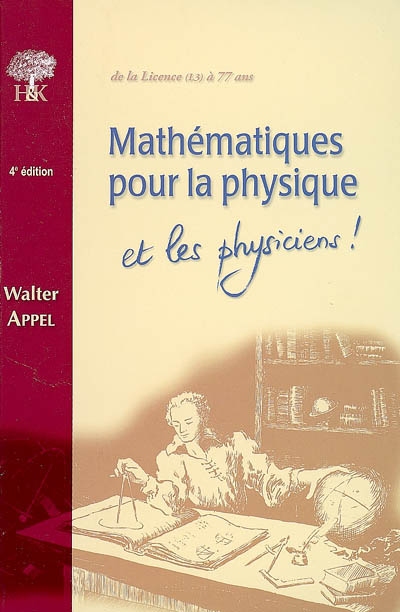 Mathématiques pour la physique et les physiciens : de la licence (L3) à 77 ans
