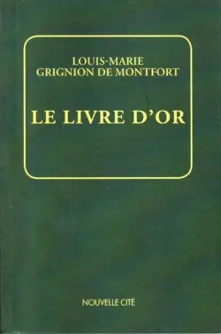 Le Livre d'or : les grands textes et la voie spirituelle